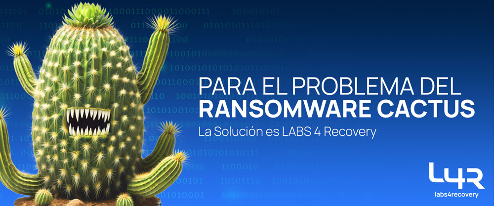 Desencriptado Ransomware Cactus LABS 4 Recovery