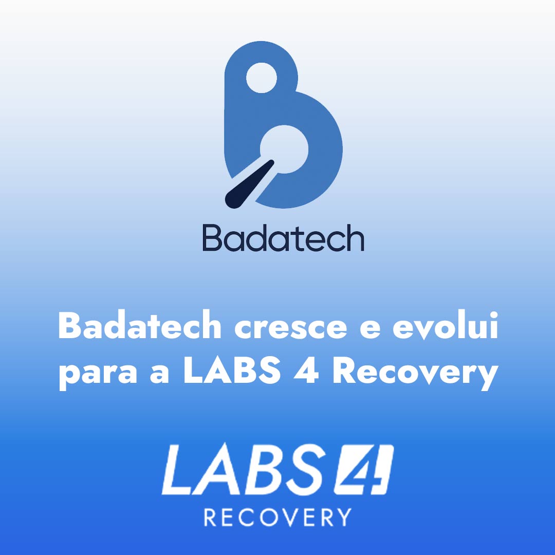Badatech cresce e evolui para a LABS 4 Recovery